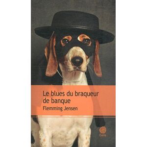 Le blues du braqueur de banque Flemming Jensen Gaïa