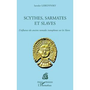 Scythes, Sarmates et Slaves : l
