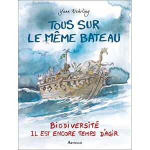 Tous sur le meme bateau : biodiversite, il est encore temps d