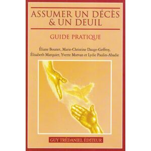 Assumer un deces et un deuil : guide pratique eliane bounet G. Tredaniel