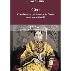 l impÉratrice cixi. la concubine qui fit entrer la chine dans la modernitÉ chang jung tallandier