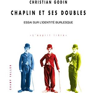 Chaplin et ses doubles : essai sur l