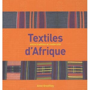 Textiles d'Afrique : entre tradition et modernite Anne Grosfilley Point de vues