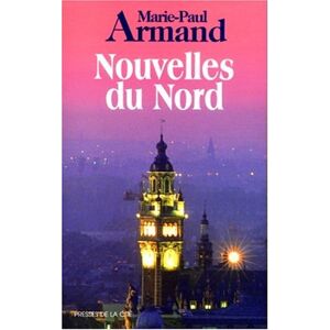 Nouvelles du Nord Marie-Paul Armand Presses de la Cite