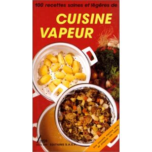 100 recettes saines et legeres de cuisine vapeur Aurette Simeon de Robert SAEP