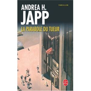 La parabole du tueur Andrea H. Japp Le Livre de poche