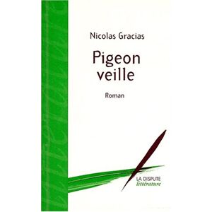 Pigeon veille Nicolas Gracias La Dispute