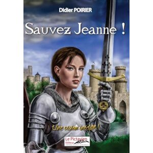 Sauvez Jeanne ! Didier Poirier le Pictavien editeur