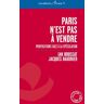 Paris n'est pas à vendre. Propositions face à la spéculation