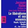 Le libéralisme et ses ennemis. Hayek, Schmitt, Badiou et... les autres