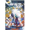 The Infinite Loop Tome 2 : La lutte