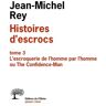 Histoires d'escrocs. Tome 3, L'escroquerie de l'homme par l'homme ou The Confidence-Man