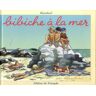 Bibiche Tome 9 : Bibiche à la mer