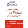 Produire en France, c'est possible !