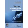 Vaccins : entre méfiance et adhésion