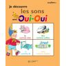 Je découvre avec Oui-Oui : Je découvre les sons avec Oui-Oui