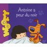 Antoine et Woofy Tome 1 : Antoine a peur du noir