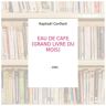 EAU DE CAFE (GRAND LIVRE DU MOIS) - Raphaël Confiant