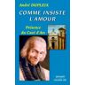 COMME INSISTE L'AMOUR. Présence du curé d'Ars, édition 1999