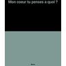 Mon coeur tu penses a quoi ? - Buron