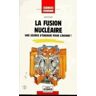 La fusion nucléaire