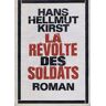 La révolte des soldats - Han Hellmut Kirst