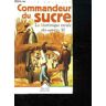 Commandeur du sucre - Confiant