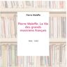 Pierre Waleffe. La Vie des grands musiciens français - Pierre Waleffe