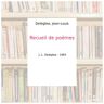 Recueil de poèmes - Deléglise, Jean-Louis