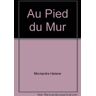 Au Pied du Mur - Montardre Hélène