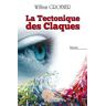 La Tectonique des Claques - William Groener