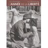 L'année de la liberté. Juin 1944 - Juin 1945