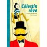 Célestin rêve