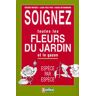 SOIGNEZ TOUTES LES FLEURS DU JARDIN ET LE GAZON. Espèce par espèce