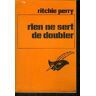 Rien ne sert de doubler - Perry, Ritchie