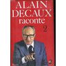 ALAIN DECAUX RACONTE - Alain Decaux