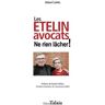 Les Etelin avocats. Ne rien lâcher !