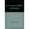 Le coup d'état judiciaire