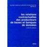 Les relations contractuelles des producteurs de bases et banques de données