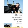 Eleveurs et animaux, réinventer le lien