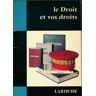 Le droit et vos droits