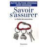 Savoir s'assurer. Le guide des assurances