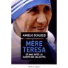 Mère Teresa. Un appel dans l'appel