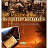 Sur les chemins de contrebandes. Petites et grandes histoires de contrebandiers