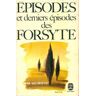 Episodes et derniers épisodes des Forsyte