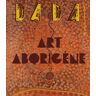 Dada N° 258, octobre 2021 : Art aborigène