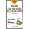 Rendre vos réunions passionnantes