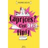 Caprices ? C'est fini !