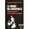 La France des incapables. 700 000 citoyens sous tutelle ou curatelle