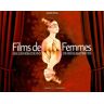 FILMS DE FEMMES. Six générations de réalisatrices